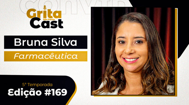 Farmacêutica Bruna Silva | GritaCast #169 é a oportunidade de conhecermos mais sobre as inovações da área