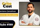 GritaCast #199 conta com a presença do Professor de jiu-jitsu Tarciano Jonathan na próxima quarta, dia 3 de junho