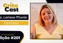 GritaCast #201 | Dra. Larissa Muniz Matias vai compartilhar sua experiência nesta quarta, às 18 horas