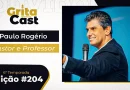 GritaCast #204 recebe o professor e pastor Paulo Rogério para uma conversa sobre educação e religião. Será na quarta, dia 29, às 18 horas