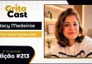 GritaCast #213 coloca a saúde mental da mulher no centro da conversa com Jacy Medeiros