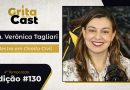 Dra. Verônica Tagliari, mestre em Direito Civil, é a convidada da edição #130 do GritaCast. Será quarta, dia 18/9, às 17h30. Aguardamos você!