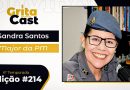 GritaCast #214 | Major Sandra Santos retorna ao programa para debater os 20 anos da Lei Maria da Penha