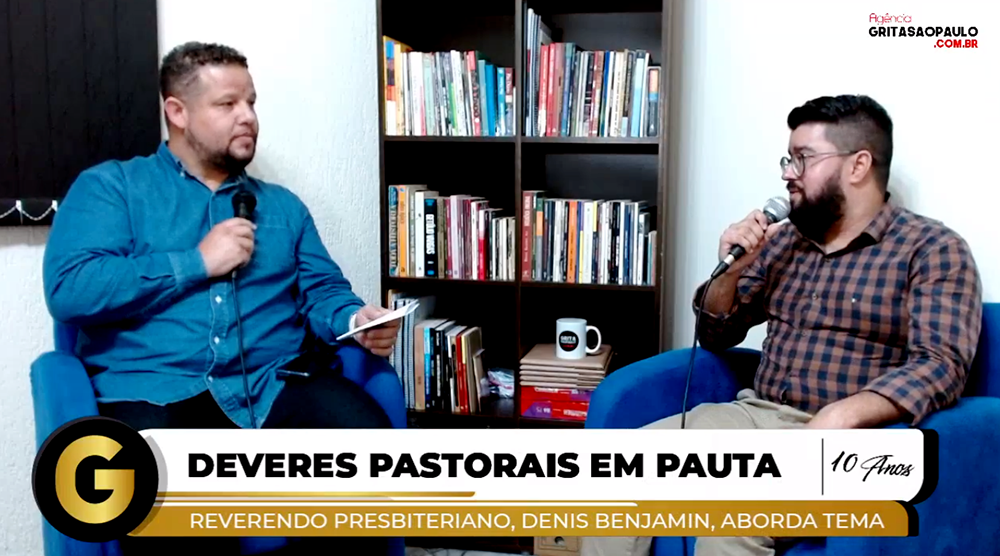 ASSISTA I Trabalhador em Destaque  recebe Denis Benjamin para falar sobre  os deveres do pastor - Grita São Paulo