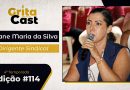 Geane Maria da Silva | Forte liderança sindical do Guarujá compartilha suas lutas e conquistas no #GritaCast 114