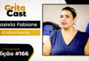 Edição #166 do GritaCast vai receber Graziela Fabiane – Enfermeira e docente na área da saúde. Dia 16 de  julho, às 17h30