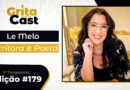 Escritora e poeta Le Melo participa da próxima edição do GritaCast – ao vivo pelas redes sociais!