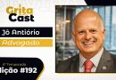 Advogado Jô Antiório, figura de destaque na região, é o próximo entrevistado do GritaCast #192