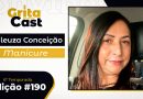 Edileuza Conceição, manicure profissional, é a convidada da edição #190 do GritaCast. Aguardamos você na quarta, dia 4 de março
