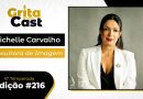GritaCast #216 | Sua imagem pode abrir portas? Michelle de Carvalho fala sobre posicionamento profissional